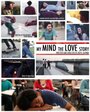 My Mind the Love Story (2012) скачать бесплатно в хорошем качестве без регистрации и смс 1080p