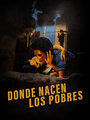 Donde nacen los pobres (1950) скачать бесплатно в хорошем качестве без регистрации и смс 1080p