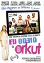 Eu Odeio o Orkut (2011) кадры фильма смотреть онлайн в хорошем качестве