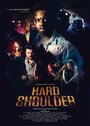 Hard Shoulder (2012) скачать бесплатно в хорошем качестве без регистрации и смс 1080p