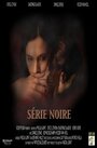 Série Noire (2005) скачать бесплатно в хорошем качестве без регистрации и смс 1080p