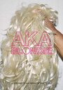 AKA Blondie (2012)