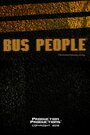 Bus People (2012) кадры фильма смотреть онлайн в хорошем качестве