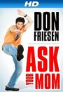 Don Friesen: Ask Your Mom (2012)