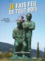 Je fais feu de tout bois (2012) кадры фильма смотреть онлайн в хорошем качестве