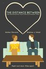 The Distance Between (2012) кадры фильма смотреть онлайн в хорошем качестве