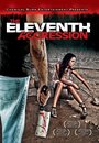 The Eleventh Aggression (2011) скачать бесплатно в хорошем качестве без регистрации и смс 1080p