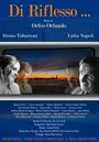 Di riflesso... (2012) трейлер фильма в хорошем качестве 1080p Di riflesso... (2012) трейлер фильма в хорошем качестве 1080p