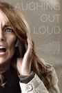 Смотреть «Laughing Out Loud» онлайн фильм в хорошем качестве