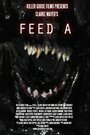 Feed A (2012) трейлер фильма в хорошем качестве 1080p