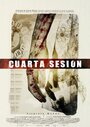 Cuarta sesión (2013) кадры фильма смотреть онлайн в хорошем качестве