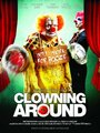 Clowning Around (2013) кадры фильма смотреть онлайн в хорошем качестве