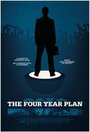 The Four Year Plan (2011) трейлер фильма в хорошем качестве 1080p