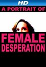 A Portrait of Female Desperation (2012) скачать бесплатно в хорошем качестве без регистрации и смс 1080p A Portrait of Female Desperation (2012) скачать бесплатно в хорошем качестве без регистрации и смс 1080p