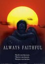 Always Faithful (2014) скачать бесплатно в хорошем качестве без регистрации и смс 1080p Always Faithful (2014) скачать бесплатно в хорошем качестве без регистрации и смс 1080p