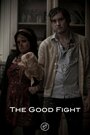 The Good Fight (2012) скачать бесплатно в хорошем качестве без регистрации и смс 1080p The Good Fight (2012) скачать бесплатно в хорошем качестве без регистрации и смс 1080p
