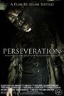 Perseveration (2013) скачать бесплатно в хорошем качестве без регистрации и смс 1080p