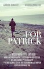 For Patrick (2012) трейлер фильма в хорошем качестве 1080p For Patrick (2012) трейлер фильма в хорошем качестве 1080p