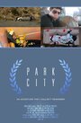 Park City (2015) скачать бесплатно в хорошем качестве без регистрации и смс 1080p Park City (2015) скачать бесплатно в хорошем качестве без регистрации и смс 1080p