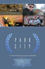 Park City (2015) скачать бесплатно в хорошем качестве без регистрации и смс 1080p