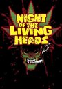 Night of the Living Heads (2010) скачать бесплатно в хорошем качестве без регистрации и смс 1080p