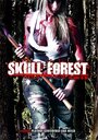 Skull Forest (2012) скачать бесплатно в хорошем качестве без регистрации и смс 1080p