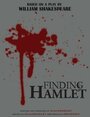 Смотреть «Finding Hamlet» онлайн фильм в хорошем качестве