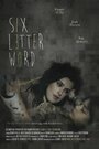 Six Letter Word (2012) скачать бесплатно в хорошем качестве без регистрации и смс 1080p