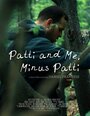 Patti and Me, Minus Patti (2013) скачать бесплатно в хорошем качестве без регистрации и смс 1080p Patti and Me, Minus Patti (2013) скачать бесплатно в хорошем качестве без регистрации и смс 1080p