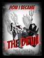 Смотреть «How I Became the Devil» онлайн фильм в хорошем качестве