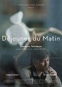 Déjeuner du matin (2012) трейлер фильма в хорошем качестве 1080p Déjeuner du matin (2012) трейлер фильма в хорошем качестве 1080p