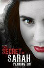 The Secret of Sarah Pennington (2013) скачать бесплатно в хорошем качестве без регистрации и смс 1080p