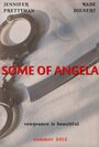 Some of Angela (2012) трейлер фильма в хорошем качестве 1080p