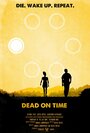 Dead on Time (2011) кадры фильма смотреть онлайн в хорошем качестве