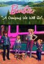 Barbie: A Camping We Will Go (2011) трейлер фильма в хорошем качестве 1080p