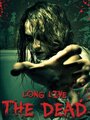 Long Live the Dead (2013) скачать бесплатно в хорошем качестве без регистрации и смс 1080p