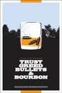 Trust, Greed, Bullets & Bourbon (2013)