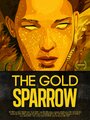 The Gold Sparrow (2013) скачать бесплатно в хорошем качестве без регистрации и смс 1080p