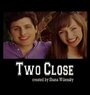 Two Close (2012) скачать бесплатно в хорошем качестве без регистрации и смс 1080p Two Close (2012) скачать бесплатно в хорошем качестве без регистрации и смс 1080p