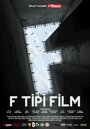 F tipi film (2012) скачать бесплатно в хорошем качестве без регистрации и смс 1080p F tipi film (2012) скачать бесплатно в хорошем качестве без регистрации и смс 1080p