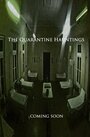 Смотреть «The Quarantine Hauntings» онлайн фильм в хорошем качестве