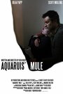 Aquarius' Mule (2013) трейлер фильма в хорошем качестве 1080p