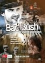 Bad Bush (2009) кадры фильма смотреть онлайн в хорошем качестве