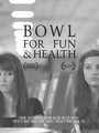 Bowl for Fun and Health (2013)