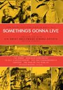 Something's Gonna Live (2010) скачать бесплатно в хорошем качестве без регистрации и смс 1080p