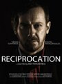 Reciprocation (2012) трейлер фильма в хорошем качестве 1080p