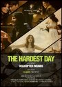 The Hardest Day (2012) скачать бесплатно в хорошем качестве без регистрации и смс 1080p