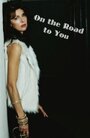 Смотреть «On the Road to You» онлайн фильм в хорошем качестве