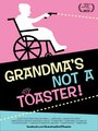 Grandma's Not a Toaster (2013) скачать бесплатно в хорошем качестве без регистрации и смс 1080p