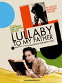 Lullaby to My Father (2012) кадры фильма смотреть онлайн в хорошем качестве